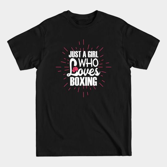 Discover Just A Girl Who Loves Boxing - Boxing Girl - T-Shirt