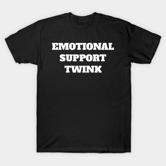 Discover Emotional Support Twink - Emotional Support Twink - T-Shirt