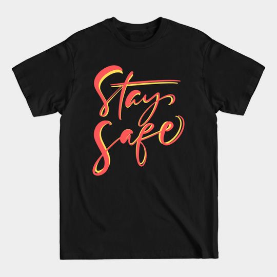 Discover Stay safe happy powerful summer design - Stay Safe - T-Shirt