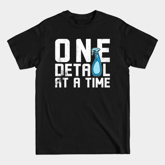 Discover Car Detailing One Detail at a Time - Car Cleaning - T-Shirt