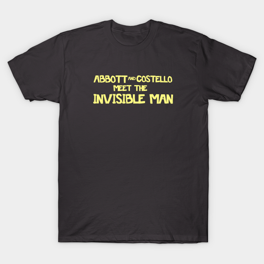 Discover Abbott And Costello Meet The Invisible Man - Abbott And Costello - T-Shirt