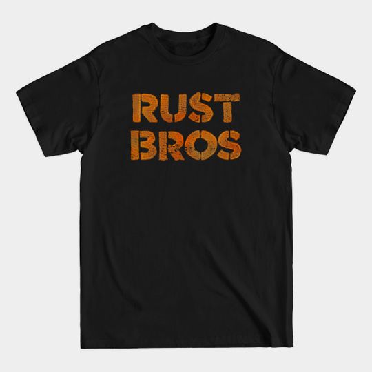 Discover rust valley restorers - Rust Bros - T-Shirt