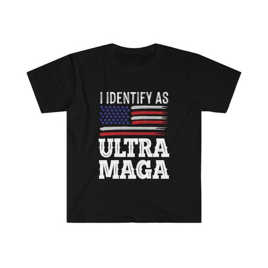 Discover I identify as ULTRA MAGA trump unisex tshirt multi colors s-3xl