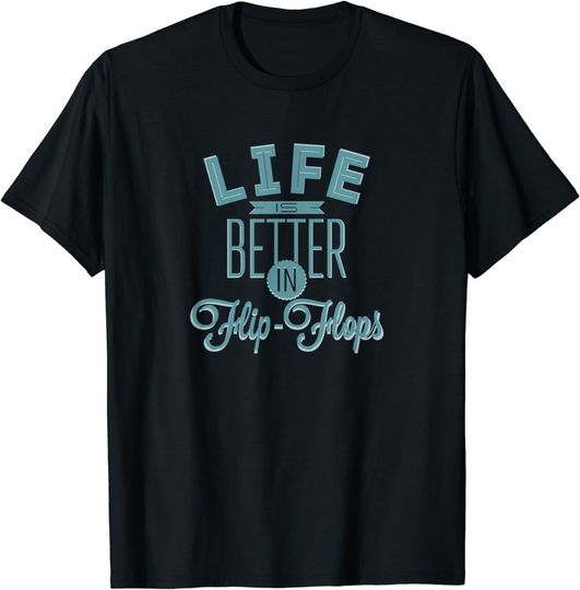 Discover Life Is Better In Flip Flops T-Shirt