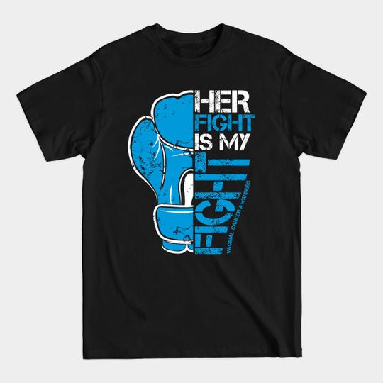 Discover Her Fight Is My Fight Boxing Glove Vaginal Cancer - Vaginal Cancer Awareness Month - T-Shirt