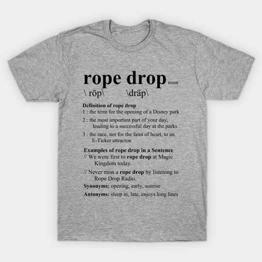 Discover Rope Drop Definition - Rope Drop - T-Shirt
