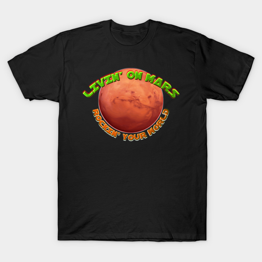 Discover LIVIN' ON MARS - Banner - Livin On Mars Banner Style - T-Shirt