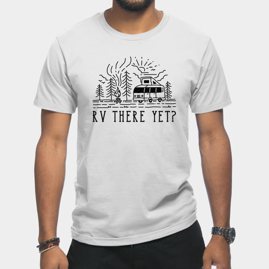 Discover RV There Yet? - Rv There Yet - T-Shirt