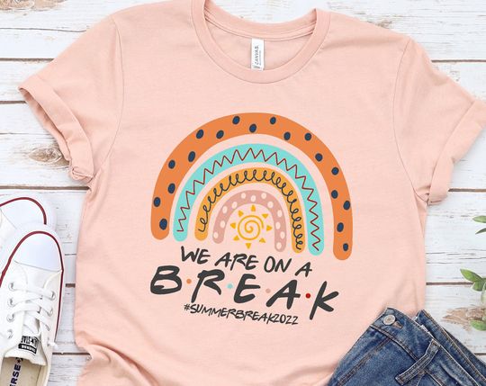 Discover Teacher we are on a break tshirt