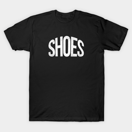 Discover SHOES - Shoes - T-Shirt