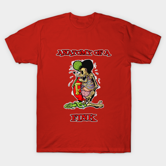 Discover Anatomy of a Fink - Rat Fink - T-Shirt