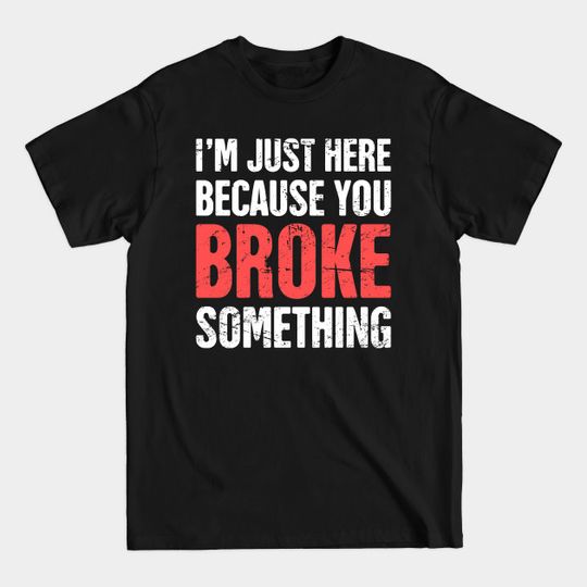 Discover Funny Tech Support Quote - Tech Support - T-Shirt