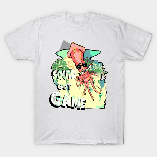 Discover Squid got game - Squid Got Game - T-Shirt