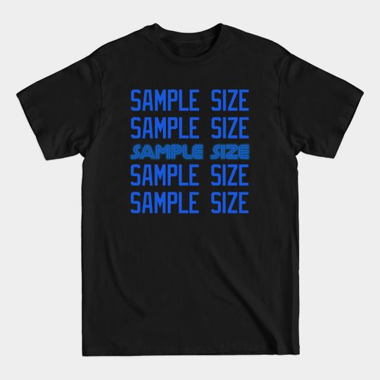 Discover Sample Size - Sample Size - T-Shirt