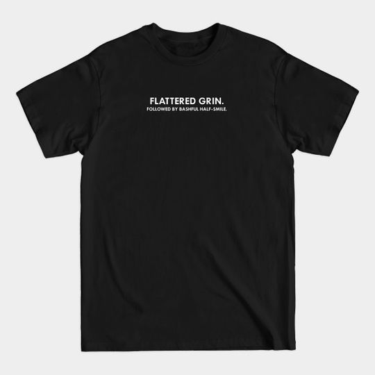 Discover Flattered grin. - Frank - T-Shirt