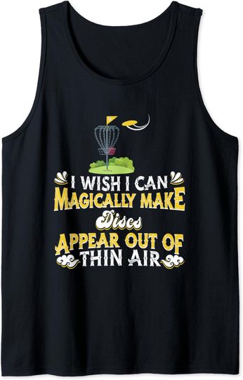 Discover I Wish I Can Magically Make Discs Appear - Frisbee Disc Golf Tank Top
