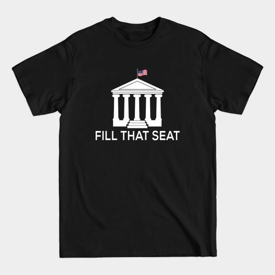 Discover Fill that seat - Fill That Seat - T-Shirt