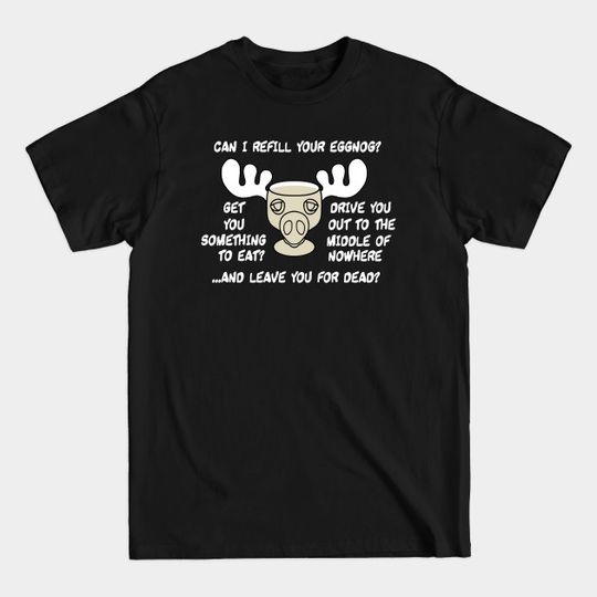 Discover Can I refill your Eggnog? - Can I Refill Your Eggnog Moose Glass - T-Shirt