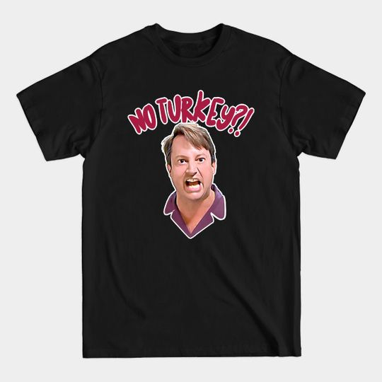 Discover No Turkey - Peep Show Meme - Peep Show Quotes - T-Shirt