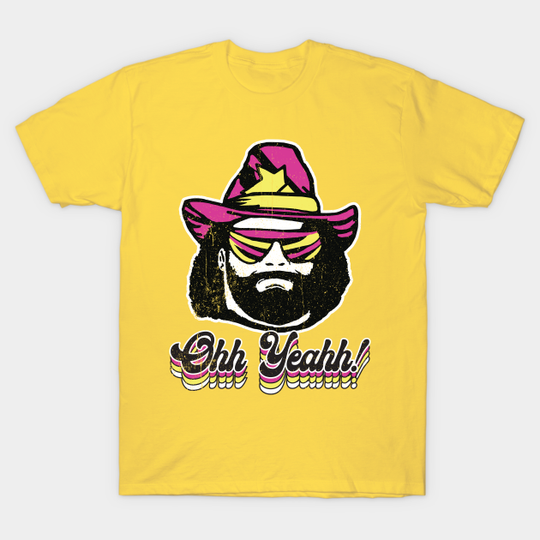 Discover Macho Man Oh Yeah Worn Out - Randy Savage - T-Shirt