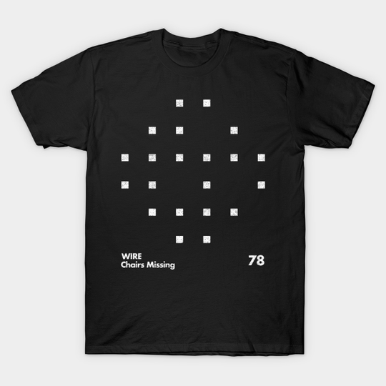 Discover Wire / Chairs Missing / Minimal Graphic Design Tribute - Wire - T-Shirt