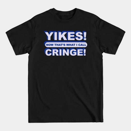 Discover Cringe - Slogan - T-Shirt