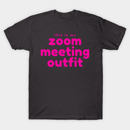 Discover This is my Zoom Meeting Outfit - Work From Home Life - T-Shirt