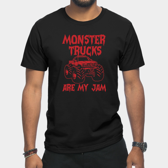 Discover Monster Trucks Are My Jam - Monster Trucks - T-Shirt