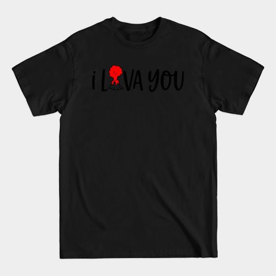Discover I lava you - Lava - T-Shirt