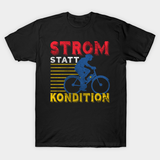 Discover Electricity instead of condition E-Biker gift - Anti E Bike - T-Shirt