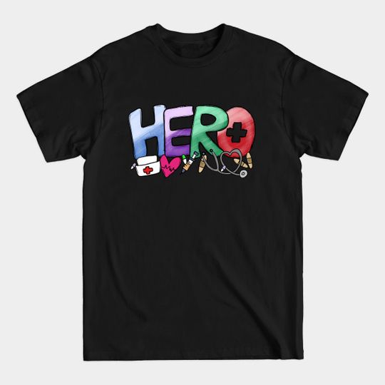 Discover health care hero - Health Care Hero - T-Shirt