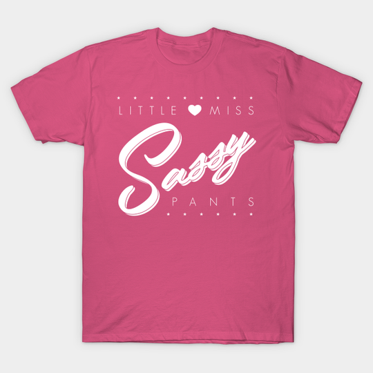 Discover Little Miss Sassy Pants - Sassy - T-Shirt