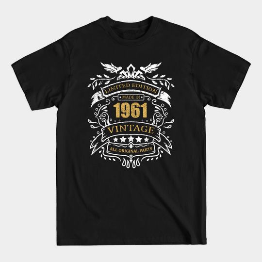 Discover Vintage Limited Edition Made In 1961 Birthday Gift - 1961 - T-Shirt