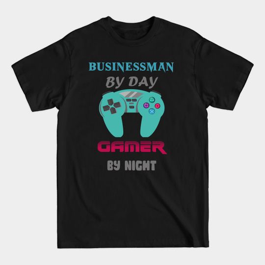 Discover Businessman by Day Gamer by Night T-Shirt