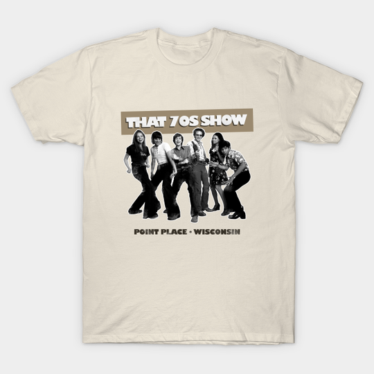 Discover That 70s Show - That 70s Show - T-Shirt