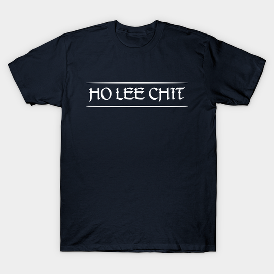 Discover Ho Lee Chit Funny Offensive - Funny Offensive - T-Shirt