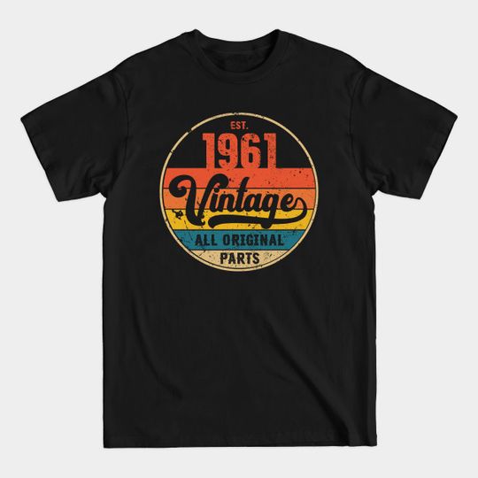 Discover 1961 Vintage All Original Parts Gift 59th Birthday - 1961 Vintage - T-Shirt