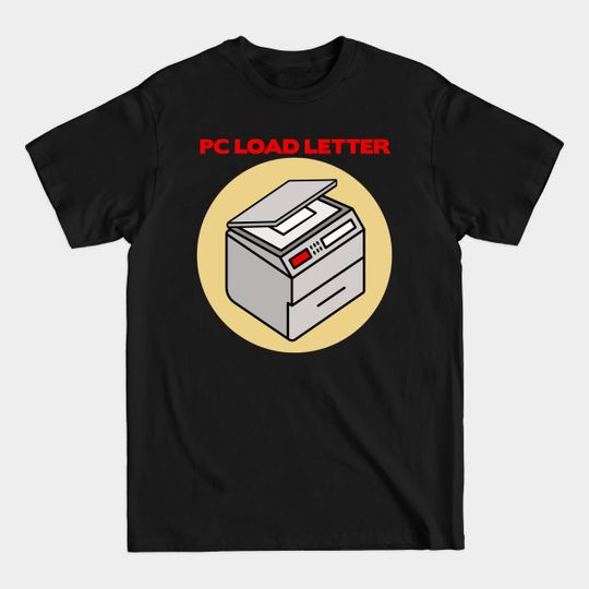 Discover PC Load Letter! - Office Space - T-Shirt