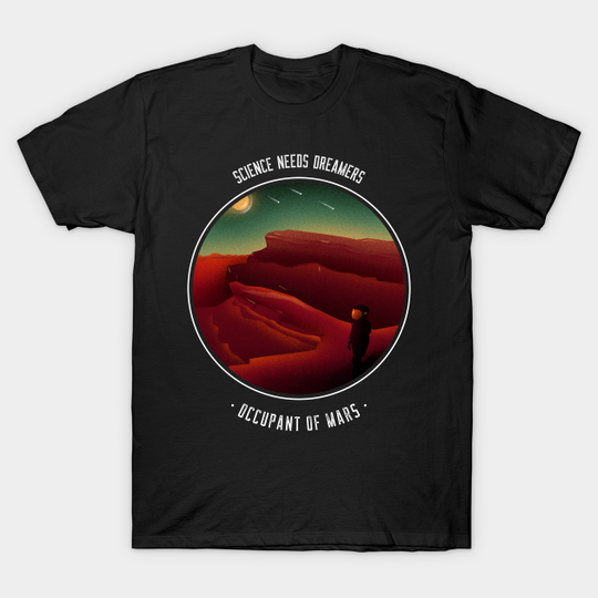 Discover Science Needs Dreamers - Mars - T-Shirt