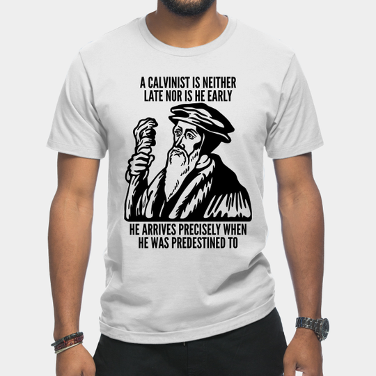 Discover Funny Calvinist Wizard Quote - John Calvin - T-Shirt