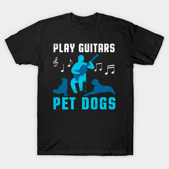 Discover Play Guitar Pet Dogs - Play Guitar Pet Dogs - T-Shirt