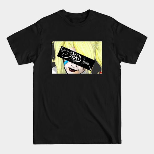 Discover We're All Mad Here... - Harley Quinn - T-Shirt