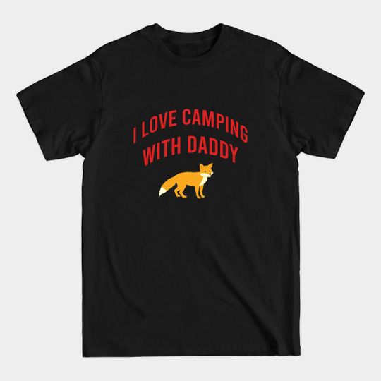 Discover I love camping with daddy - Gift For Kids - T-Shirt