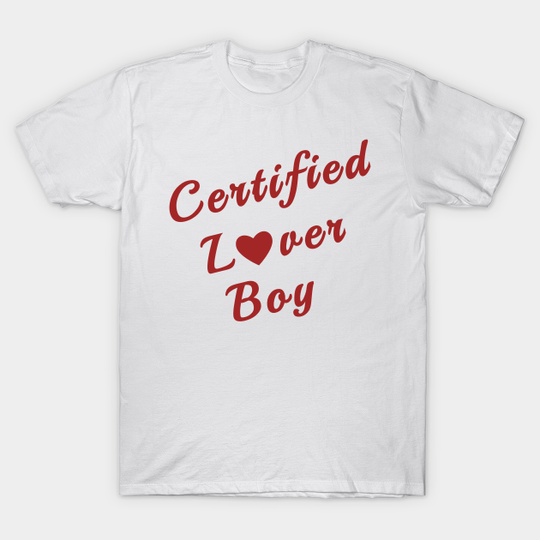 Discover Certified Lover Boy - Certified Lover Boy - T-Shirt