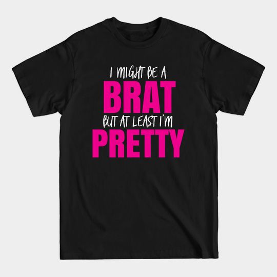 Discover Brat But Pretty - Brat - T-Shirt