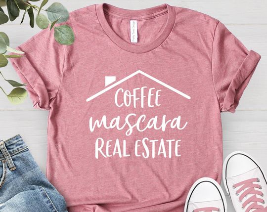 Discover Coffee Mascara Real Estate, Realtor Shirt