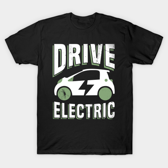 Discover EV Vehicle Car Drive Electric Gift for Men & Women - Electric Vehicle - T-Shirt