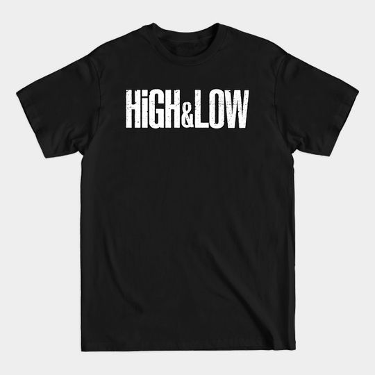 Discover High and Low - High And Low - T-Shirt