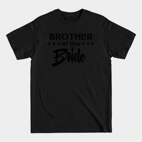 Discover Brother of the Bride Family Wedding Gifts - Brother Of The Bride - T-Shirt