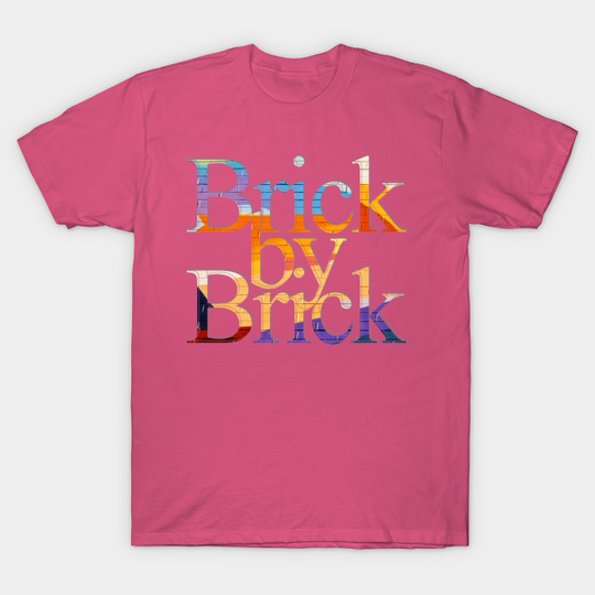 Discover Brick by Brick - Inspirational Building T-Shirt
